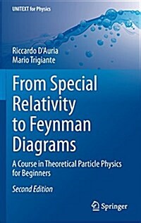 From Special Relativity to Feynman Diagrams: A Course in Theoretical Particle Physics for Beginners (Hardcover)
