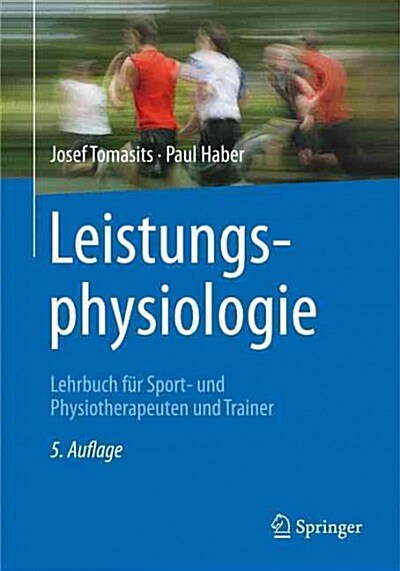 Leistungsphysiologie: Lehrbuch F? Sport- Und Physiotherapeuten Und Trainer (Paperback, 5)