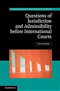 Questions of Jurisdiction and Admissibility before International Courts (Hardcover)