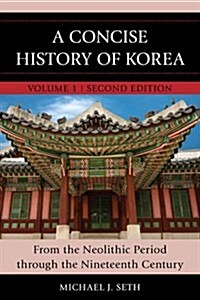 A Concise History of Premodern Korea: From Antiquity through the Nineteenth Century, Volume 1, Second Edition (Hardcover, 2)