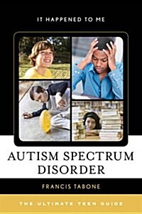 Autism Spectrum Disorder: The Ultimate Teen Guide (Hardcover)