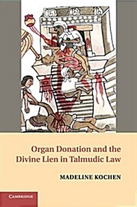 Organ Donation and the Divine Lien in Talmudic Law (Paperback)