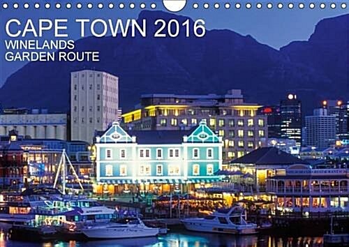 Cape Town 2016 : Winelands Garden Route - 13 Fascinating Photographs of Cape Town, the Winelands and the Garden Route (Calendar, 3 Rev ed)