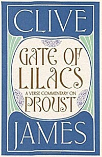 Gate of Lilacs : A Verse Commentary on Proust (Hardcover, Main Market Ed.)