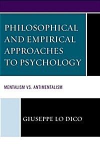 Philosophical and Empirical Approaches to Psychology: Mentalism vs. Antimentalism (Hardcover)