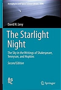 The Starlight Night: The Sky in the Writings of Shakespeare, Tennyson, and Hopkins (Hardcover, 2)