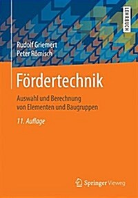 F?dertechnik: Auswahl Und Berechnung Von Elementen Und Baugruppen (Paperback, 11, 11., Uberarb. U)