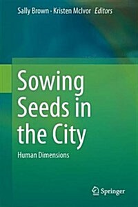 Sowing Seeds in the City: Human Dimensions (Hardcover, 2016)