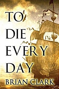 To Die Every Day (Paperback)