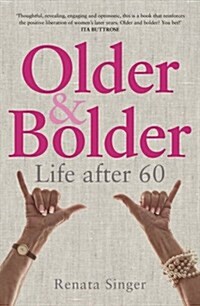 Older and Bolder: Life After 60 (Paperback, Main)