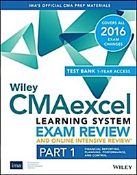 Wiley Cmaexcel Learning System Exam Review 2016 and Online Intensive Review: Part 1, Financial Planning, Performance and Control Set (Paperback)