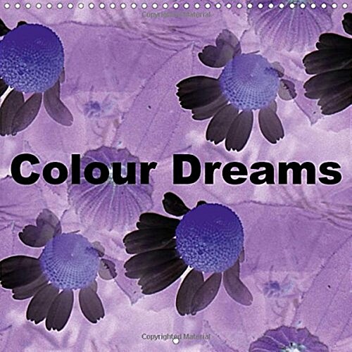 Colour Dreams 2016 : Abstract Images of Flowers (Calendar, 2 Rev ed)
