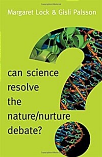 Can Science Resolve the Nature / Nurture Debate? (Hardcover)