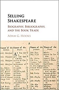 Selling Shakespeare : Biography, Bibliography, and the Book Trade (Hardcover)