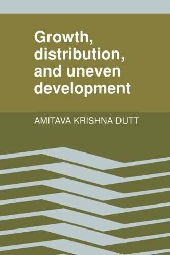 Growth, Distribution and Uneven Development (Paperback)
