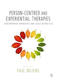 Person-Centred and Experiential Therapies : Contemporary Approaches and Issues in Practice (Paperback)