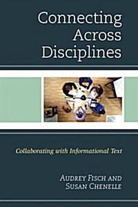 Connecting Across Disciplines: Collaborating with Informational Text (Hardcover)