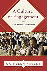 A Culture of Engagement: Law, Religion, and Morality (Hardcover)