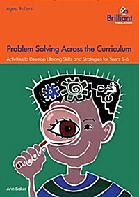 Problem Solving Across the Curriculum, 9-11 Year Olds : Problem-Solving Skills and Strategies for Years 5-6 (Paperback)