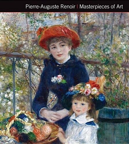 Pierre-Auguste Renoir Masterpieces of Art (Hardcover, New ed)