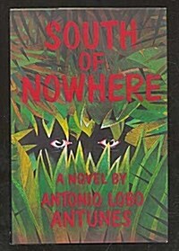South of nowhere: A novel (Hardcover, 1st American ed)