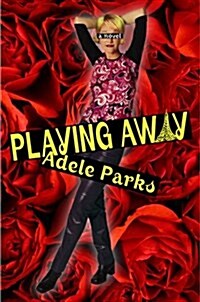 Playing Away (Hardcover, First Edition)