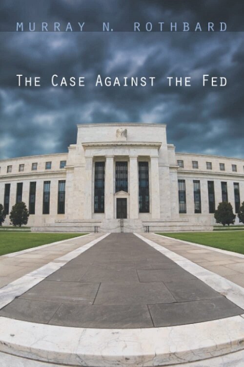 The Case Against the Fed (Paperback, 2nd)