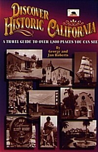 Discover Historic California: A Travel Guide to over 1,800 Places You Can See (Paperback, 5th, Revised)
