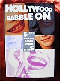Hollywood Babble on: Stars Gossip About Stars (Hardcover)