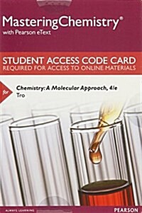 Masteringchemistry with Pearson Etext -- Standalone Access Card -- For Chemistry: A Molecular Approach (Hardcover, 4)