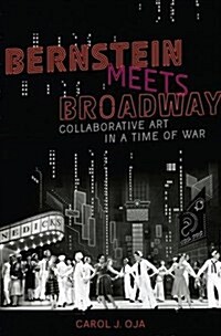 Bernstein Meets Broadway: Collaborative Art in a Time of War (Paperback)