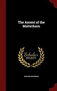 The Ascent of the Matterhorn (Hardcover)