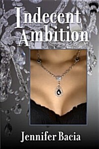 Indecent Ambition (Paperback)