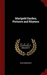 Marigold Garden; Pictures and Rhymes (Hardcover)