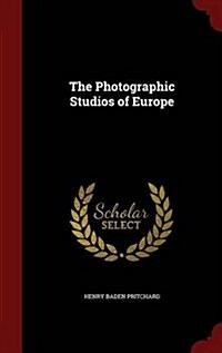 The Photographic Studios of Europe (Hardcover)