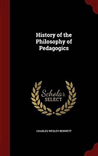 History of the Philosophy of Pedagogics (Hardcover)