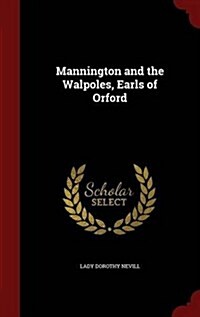 Mannington and the Walpoles, Earls of Orford (Hardcover)