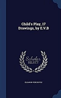 Childs Play, 17 Drawings, by E.V.B (Hardcover)