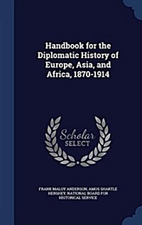 Handbook for the Diplomatic History of Europe, Asia, and Africa, 1870-1914 (Hardcover)