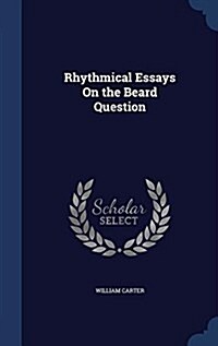 Rhythmical Essays on the Beard Question (Hardcover)