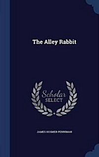 The Alley Rabbit (Hardcover)