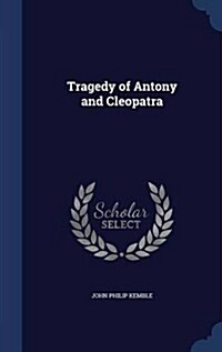 Tragedy of Antony and Cleopatra (Hardcover)