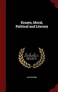 Essays, Moral, Political and Literary (Hardcover)