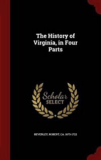 The History of Virginia, in Four Parts (Hardcover)