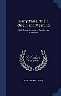 Fairy Tales, Their Origin and Meaning: With Some Account of Dwellers in Fairyland (Hardcover)