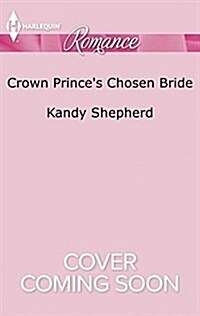 Crown Princes Chosen Bride (Mass Market Paperback, Large Print)