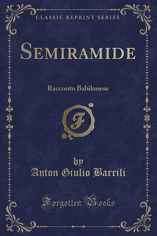 Semiramide: Racconto Babilonese (Classic Reprint) (Paperback)
