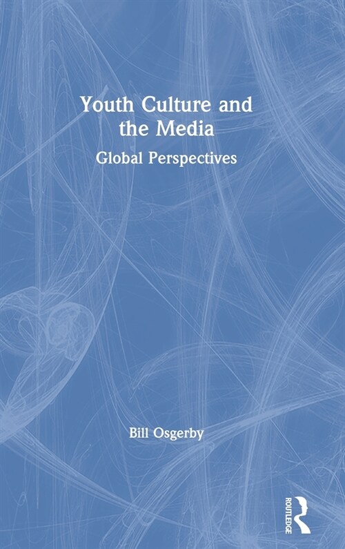 Youth Culture and the Media : Global Perspectives (Hardcover, 2 ed)