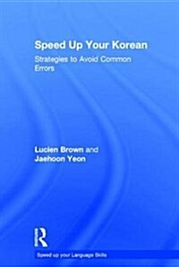Speed Up Your Korean : Strategies to Avoid Common Errors (Hardcover)