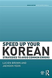 Speed Up Your Korean : Strategies to Avoid Common Errors (Paperback)
